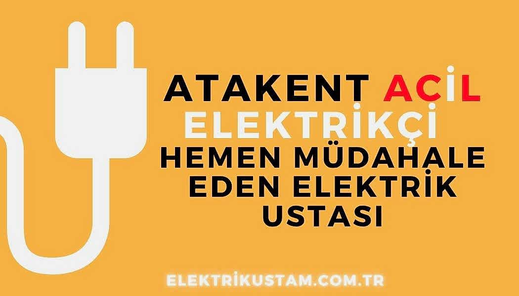 Atakent Elektrik Ustası – Küçükçekmece’de